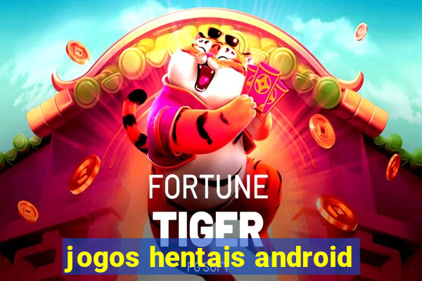 jogos hentais android